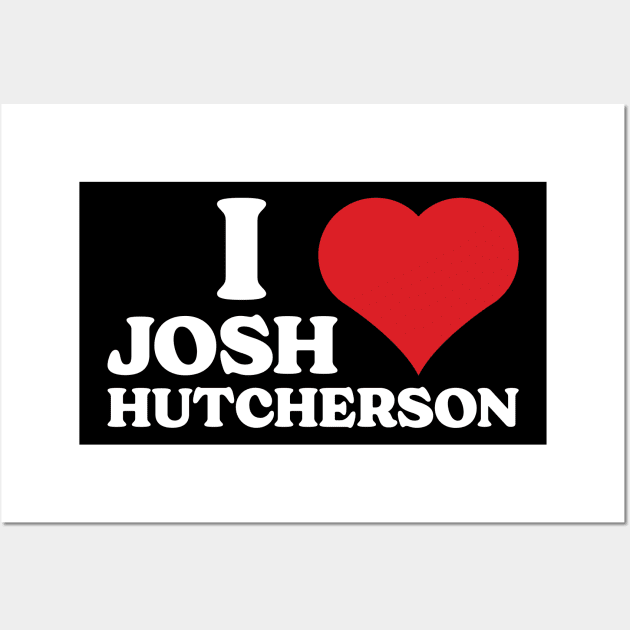 I Love Josh Hutcherson Wall Art by Emma